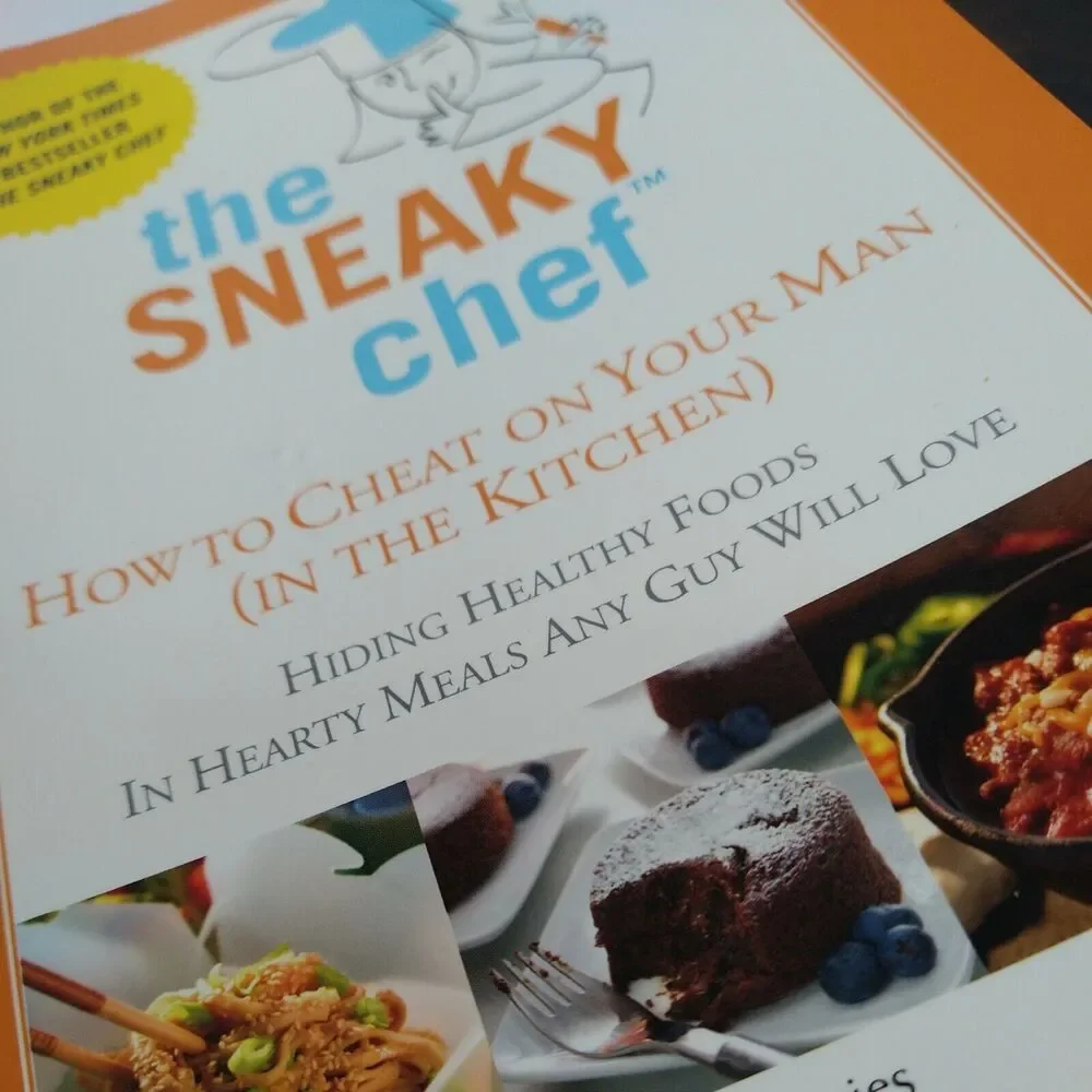 Sneaky Chef How to Cheat on Your Man ( In the Kitchen ) Cookbook Healthy Eating
